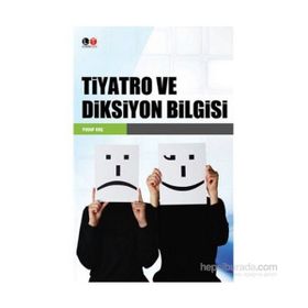 TIYATRO VE DIKSIYON BILGISI - YUSUF KOÇ