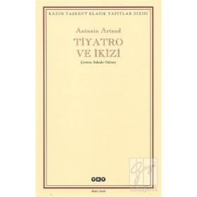 TIYATRO VE İKİZİ - ANTONIN ARTAUD