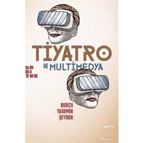 Tiyatro ve Multimedya - Burcu Yasemin Şeyben
