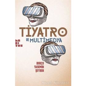 Tiyatro ve Multimedya - Burcu Yasemin Şeyben