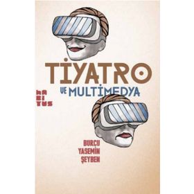 Tiyatro ve Multimedya - Burcu Yasemin Şeyben