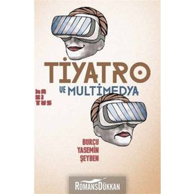 Tiyatro ve Multimedya - Burcu Yasemin Şeyben
