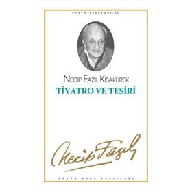 Tiyatro ve Tesiri - Necip Fazıl Kısakürek