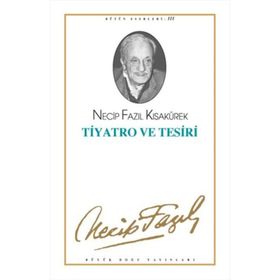 Tiyatro ve Tesiri - Necip Fazıl Kısakürek