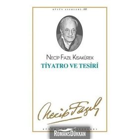 Tiyatro ve Tesiri - Necip Fazıl Kısakürek
