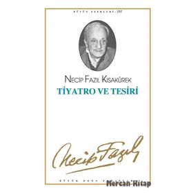 Tiyatro ve Tesiri - Necip Fazıl Kısakürek