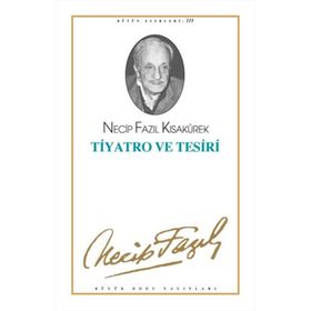 Tiyatro ve Tesiri - Necip Fazıl Kısakürek