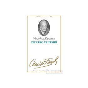 Tiyatro ve Tesiri - Necip Fazıl Kısakürek