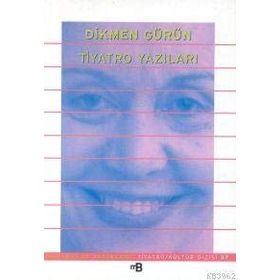 TIYATRO YAZILARI - DIKMEN GÜRÜN