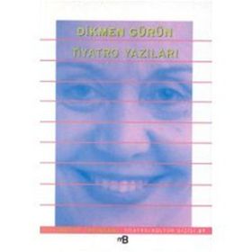 TIYATRO YAZILARI - DIKMEN GÜRÜN