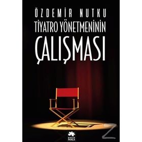 Tiyatro Yönetmeninin Çalışması - Özdemir Nutku