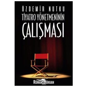 Tiyatro Yönetmeninin Çalışması - Özdemir Nutku