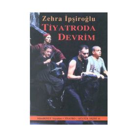 TIYATRODA DEVRIM - ZEHRA İPŞİROĞLU