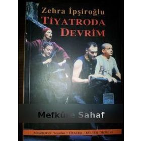 TIYATRODA DEVRIM - ZEHRA İPŞİROĞLU