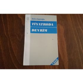 TIYATRODA DEVRIM - ZEHRA İPŞİROĞLU
