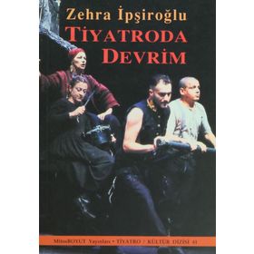 TIYATRODA DEVRIM - ZEHRA İPŞİROĞLU