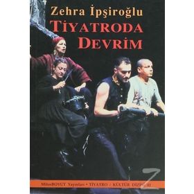 TIYATRODA DEVRIM - ZEHRA İPŞİROĞLU