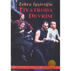 TIYATRODA DEVRIM - ZEHRA İPŞİROĞLU