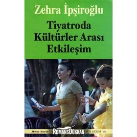 TIYATRODA KÜLTÜRLER ARASI ETKİLEŞİM - ZEHRA İPŞİROĞLU