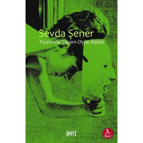 Tiyatroda Yaşam-Oyun İlişkisi - Sevda Şener