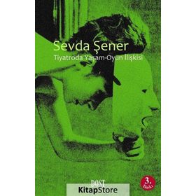 Tiyatroda Yaşam-Oyun İlişkisi - Sevda Şener
