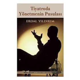 Tiyatroda Yönetmenin Pusulası - Erdal Yıldırım
