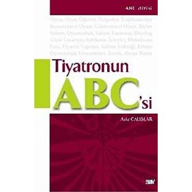 TIYATRONUN ABC'SI - AZIZ ÇALIŞLAR