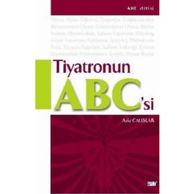 TIYATRONUN ABC'SI - AZIZ ÇALIŞLAR