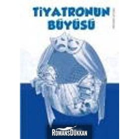 TIYATRONUN BÜYÜSÜ - ÖZLEM SARAÇ