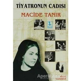 TIYATRONUN CADISI - MACIDE TANIR