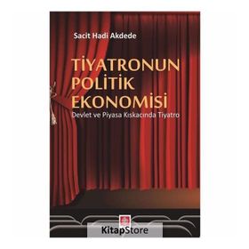 Tiyatronun Politik Ekonomisi - Sacit Hadi Akdede
