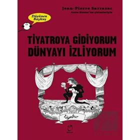 Tiyatroya Gidiyorum Dünyayı İzliyorum - Jean-Pierre Sarrazac