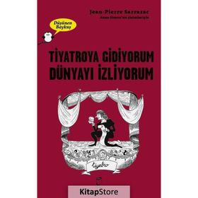 Tiyatroya Gidiyorum Dünyayı İzliyorum - Jean-Pierre Sarrazac