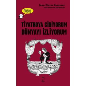 Tiyatroya Gidiyorum Dünyayı İzliyorum - Jean-Pierre Sarrazac