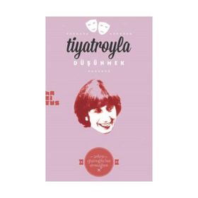 Tiyatroyla Düşümek - Nazan İpşiroğlu