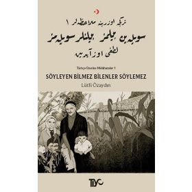 Tiyo Yayınları Söyleyen Bilmez Bilenler Söylemez Türkçe Üzerine Mülahazalar 1