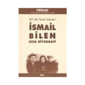 TKP MK GENEL SEKRETERI İSMAİL BILEN KISA BIYOGRAFI - İSMAİL BILEN