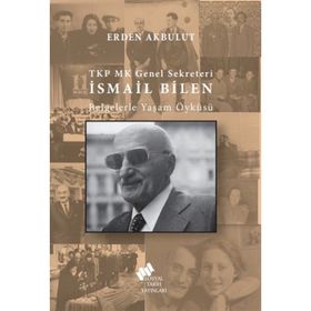 TKP MK GENEL SEKRETERI İSMAİL BILEN KISA BIYOGRAFI - İSMAİL BILEN