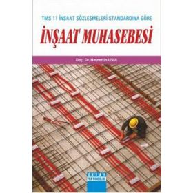 TMS 11 İNŞAAT SÖZLEŞMELERİ STANDARDINA GÖRE İNŞAAT MUHASEBESI - HAYRETTIN USUL