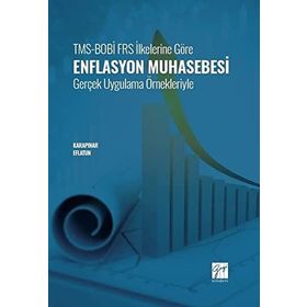TMS-BOBİ FRS İlkelerine Göre Enflasyon Muhasebesi Gerçek Uygulama Örnekleriyle - Aydın Karapınar & Ali Osman Eflatun