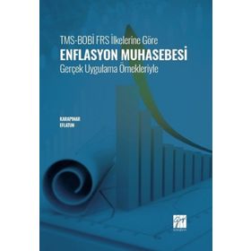 TMS-BOBİ FRS İlkelerine Göre Enflasyon Muhasebesi Gerçek Uygulama Örnekleriyle - Aydın Karapınar & Ali Osman Eflatun
