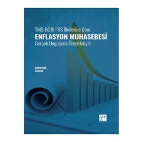 TMS-BOBİ FRS İlkelerine Göre Enflasyon Muhasebesi Gerçek Uygulama Örnekleriyle - Aydın Karapınar & Ali Osman Eflatun