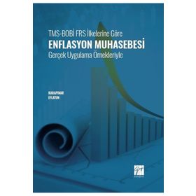 TMS-BOBİ FRS İlkelerine Göre Enflasyon Muhasebesi Gerçek Uygulama Örnekleriyle - Aydın Karapınar & Ali Osman Eflatun
