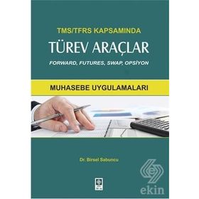 Tms - Tfrs Kapsamında Türev Araçlar - Muhasebe Uygulamaları