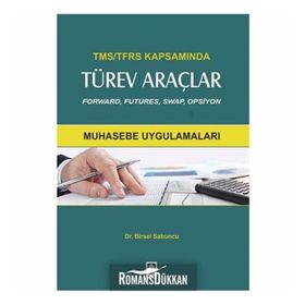 Tms - Tfrs Kapsamında Türev Araçlar - Muhasebe Uygulamaları
