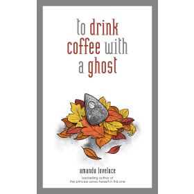 To Drink Coffee with a Ghost
