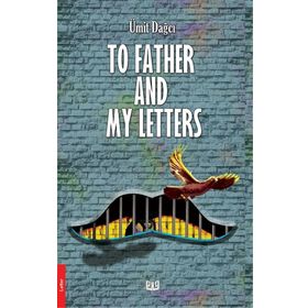 To Father And My Letters İngilizce - Ümit Dağcı