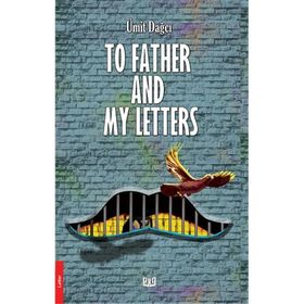 To Father And My Letters İngilizce - Ümit Dağcı