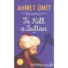 To Kill A Sultan - Ahmet Ümit
