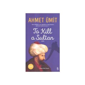 To Kill A Sultan - Ahmet Ümit